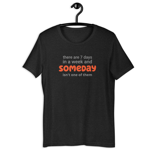 Someday Unisex t-shirt